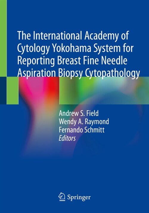 The International Academy of Cytology Yokohama System for Reporting Breast Fine Needle Aspiration Biopsy Cytopathology (Paperback)