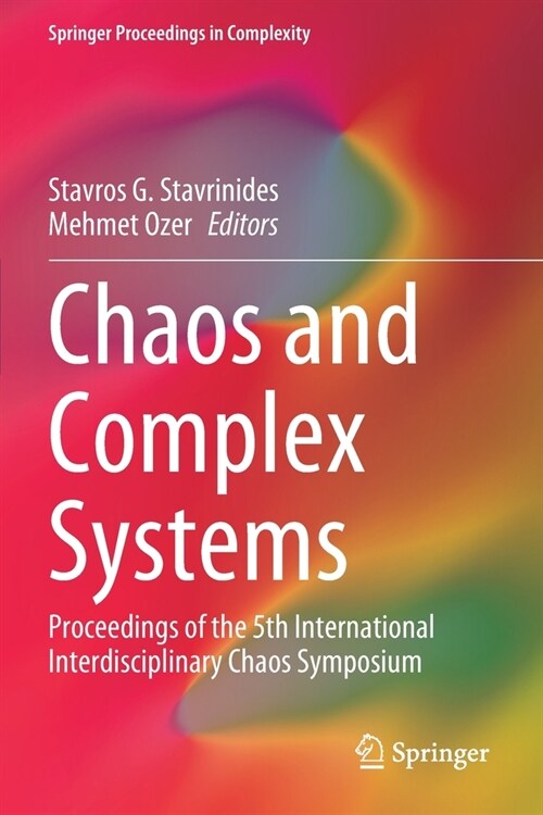 Chaos and Complex Systems: Proceedings of the 5th International Interdisciplinary Chaos Symposium (Paperback, 2020)