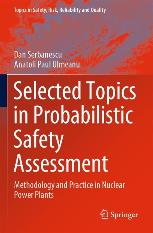 Selected Topics in Probabilistic Safety Assessment: Methodology and Practice in Nuclear Power Plants (Paperback, 2020)