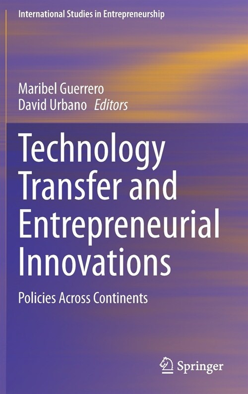 Technology Transfer and Entrepreneurial Innovations: Policies Across Continents (Hardcover, 2021)