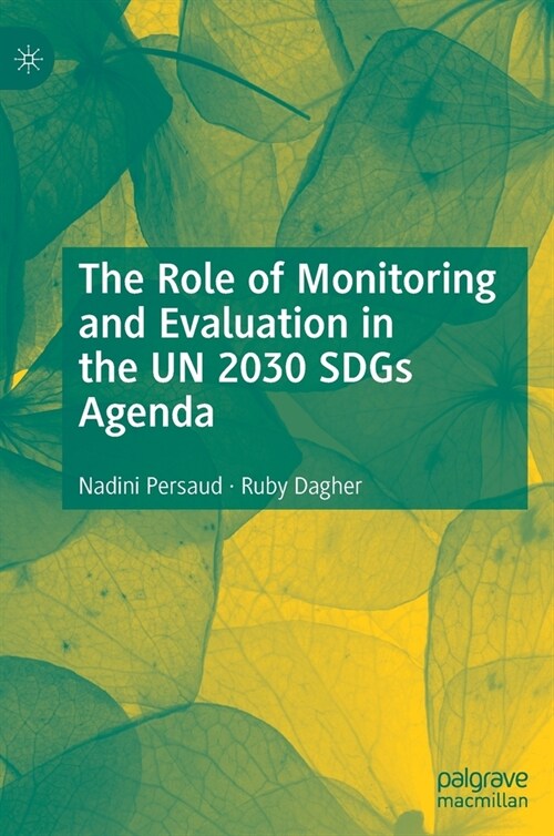 The Role of Monitoring and Evaluation in the UN 2030 SDGs Agenda (Hardcover)