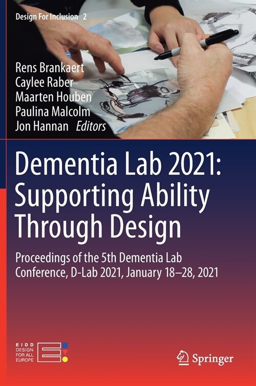 Dementia Lab 2021: Supporting Ability Through Design: Proceedings of the 5th Dementia Lab Conference, D-Lab 2021, January 18-28, 2021 (Hardcover, 2021)