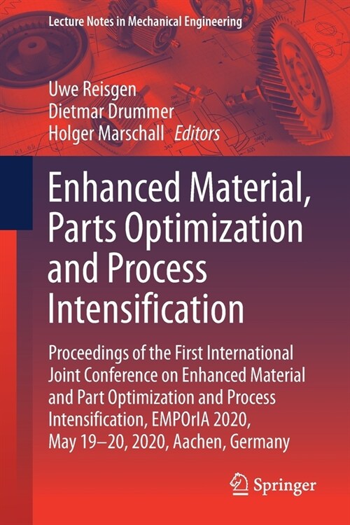 Enhanced Material, Parts Optimization and Process Intensification: Proceedings of the First International Joint Conference on Enhanced Material and Pa (Paperback, 2021)