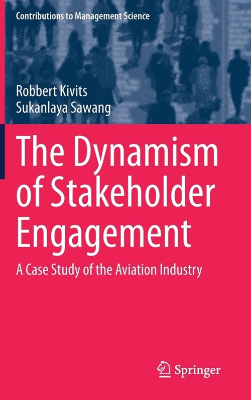 The Dynamism of Stakeholder Engagement: A Case Study of the Aviation Industry (Hardcover, 2021)