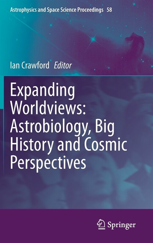 Expanding Worldviews: Astrobiology, Big History and Cosmic Perspectives (Hardcover)