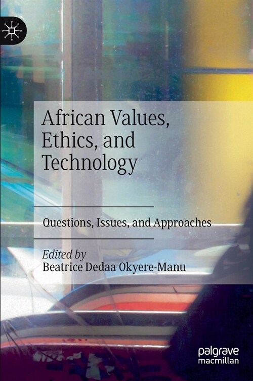 African Values, Ethics, and Technology: Questions, Issues, and Approaches (Hardcover, 2021)