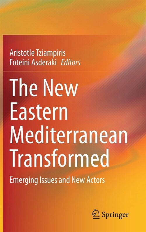 The New Eastern Mediterranean Transformed: Emerging Issues and New Actors (Hardcover, 2021)