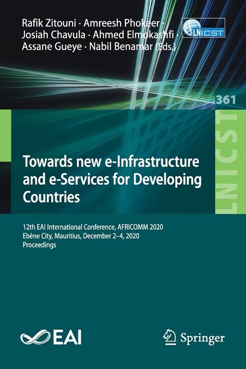 Towards New E-Infrastructure and E-Services for Developing Countries: 12th Eai International Conference, Africomm 2020, Eb?e City, Mauritius, Decembe (Paperback, 2021)