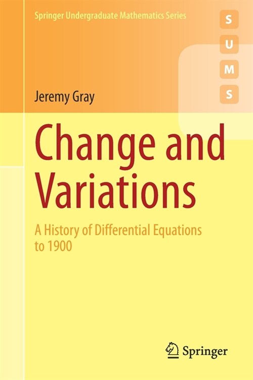 Change and Variations: A History of Differential Equations to 1900 (Paperback, 2021)