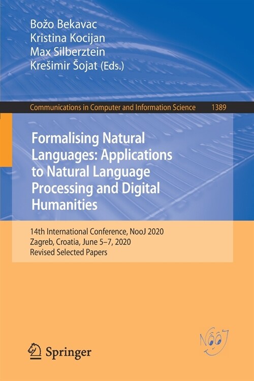Formalising Natural Languages: Applications to Natural Language Processing and Digital Humanities: 14th International Conference, Nooj 2020, Zagreb, C (Paperback, 2021)