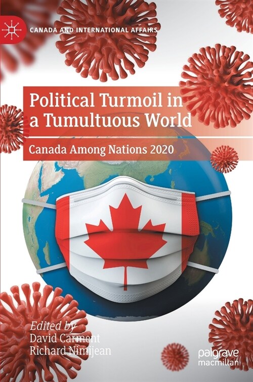 Political Turmoil in a Tumultuous World: Canada Among Nations 2020 (Hardcover, 2021)