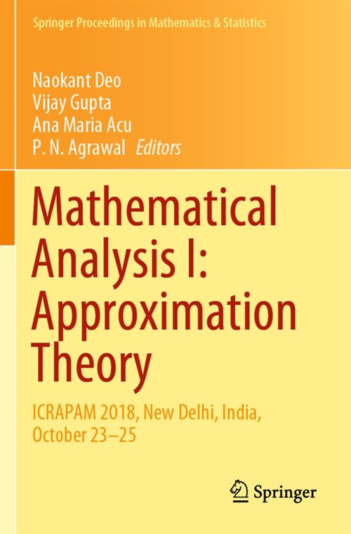 Mathematical Analysis I: Approximation Theory: Icrapam 2018, New Delhi, India, October 23-25 (Paperback, 2020)
