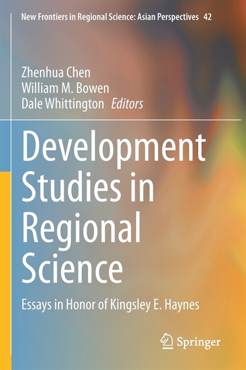 Development Studies in Regional Science: Essays in Honor of Kingsley E. Haynes (Paperback, 2020)