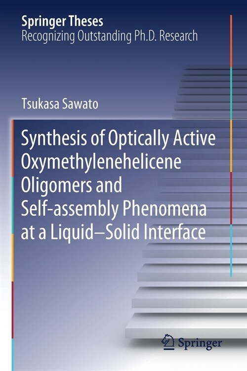 Synthesis of Optically Active Oxymethylenehelicene Oligomers and Self-Assembly Phenomena at a Liquid-Solid Interface (Paperback, 2020)