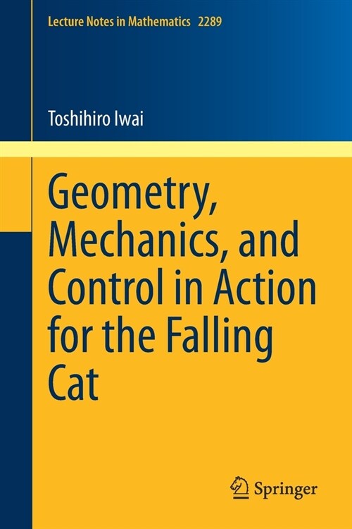 Geometry, Mechanics, and Control in Action for the Falling Cat (Paperback)