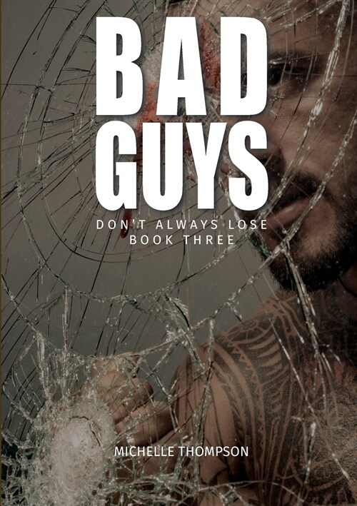 Bad Guys Dont Always Lose - Book Three (Paperback)