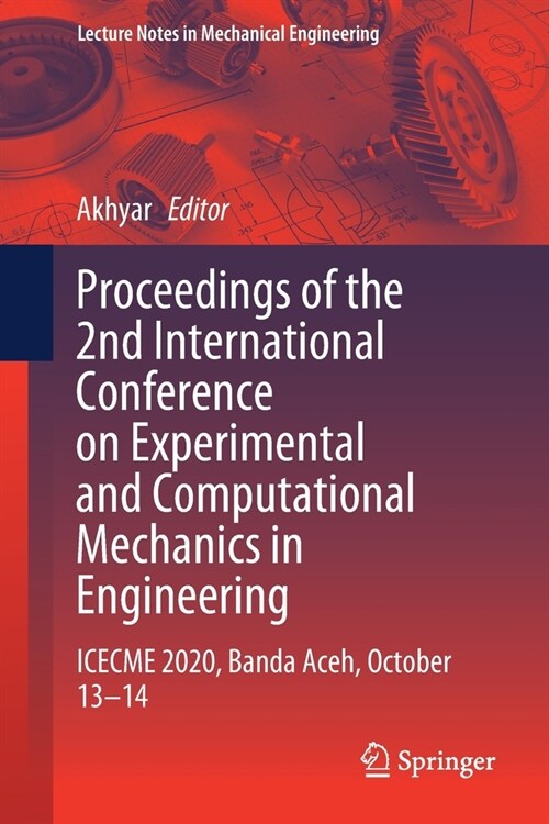 Proceedings of the 2nd International Conference on Experimental and Computational Mechanics in Engineering: Icecme 2020, Banda Aceh, October 13-14 (Paperback, 2021)