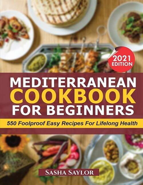 Mediterrenean Cookbook for Beginners: 550 Foolproof Easy Recipes for Lifelong Health (Paperback)