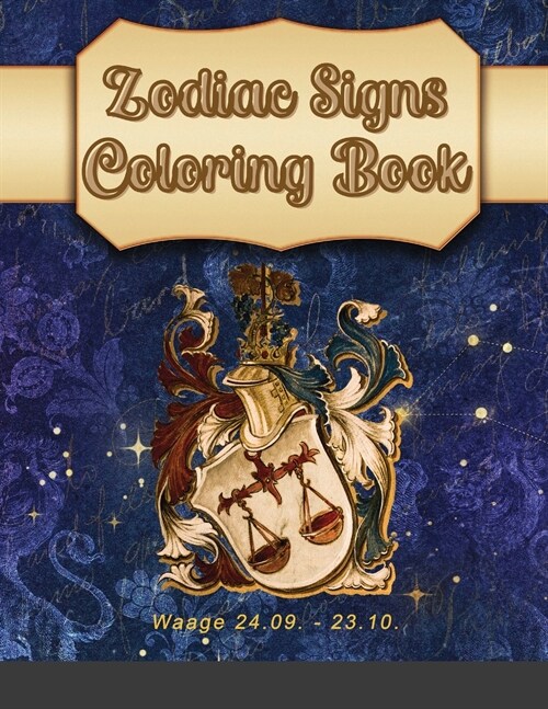 Zodiac Signs Coloring Book: A delightful collection of astrology themed drawings for you to color. Features the 50 pages zodiac signs, as female c (Paperback)