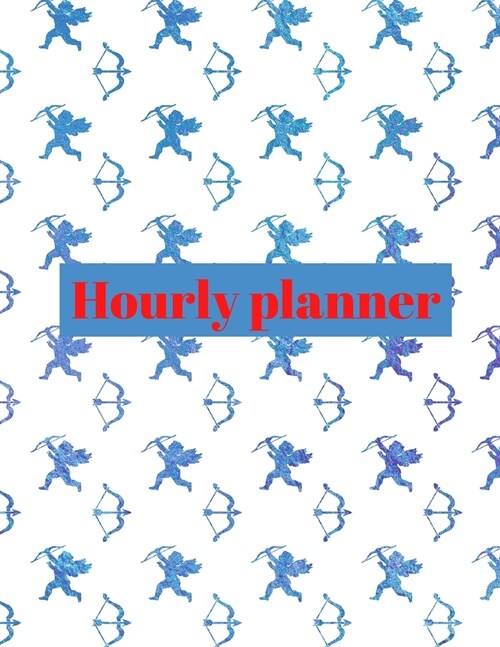 Hourly planner: Daily planner, organizer, journal, book, for kids, mens, womens. (Paperback)