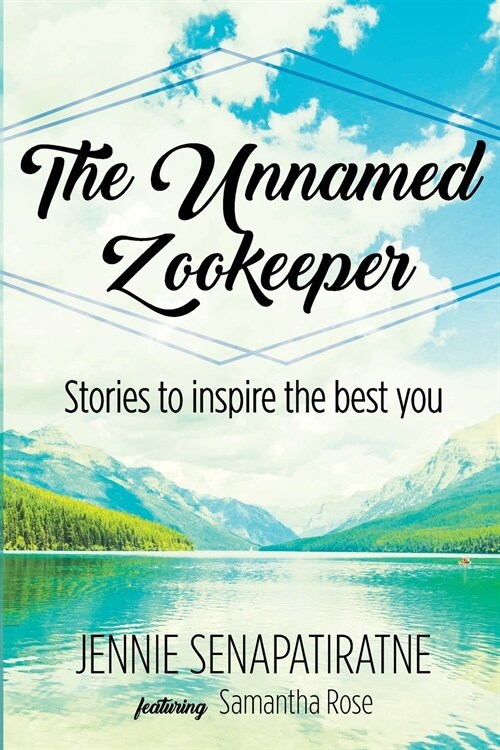 The Unnamed Zookeeper: Stories to inspire the best you (Paperback)