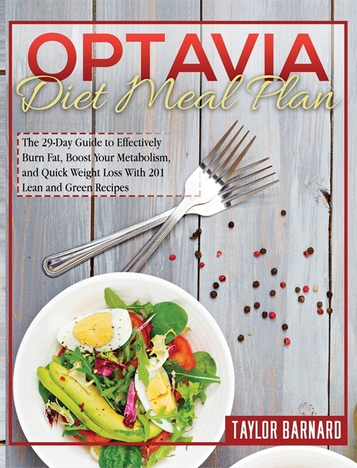 Optavia Diet Meal Plan: The 29-Day Guide to Effectively Burn Fat, Boost Your Metabolism, and Quick Weight Loss With 201 Lean and Green Recipes (Hardcover)