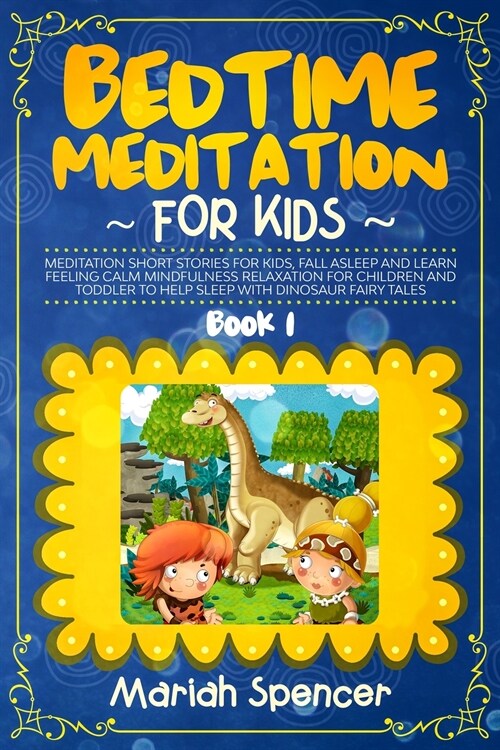 Bedtime Meditation for Kids: Meditation short stories for kids, fall asleep and learn feeling calm mindfulness relaxation for children and toddler (Paperback)