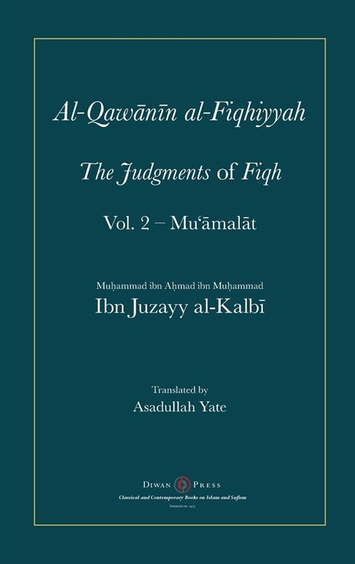 Al-Qawanin al-Fiqhiyyah: The Judgments of Fiqh Vol. 2 - Muāmalāt and other matters (Hardcover)