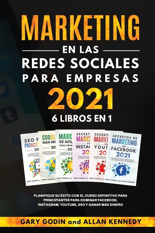 MARKETING EN LA REDES SOCIALES PARA EMPRESAS 2021 6 LIBROS EN 1 Planifique su ?ito con el curso definitivo para principiantes para dominar Facebook, (Paperback)