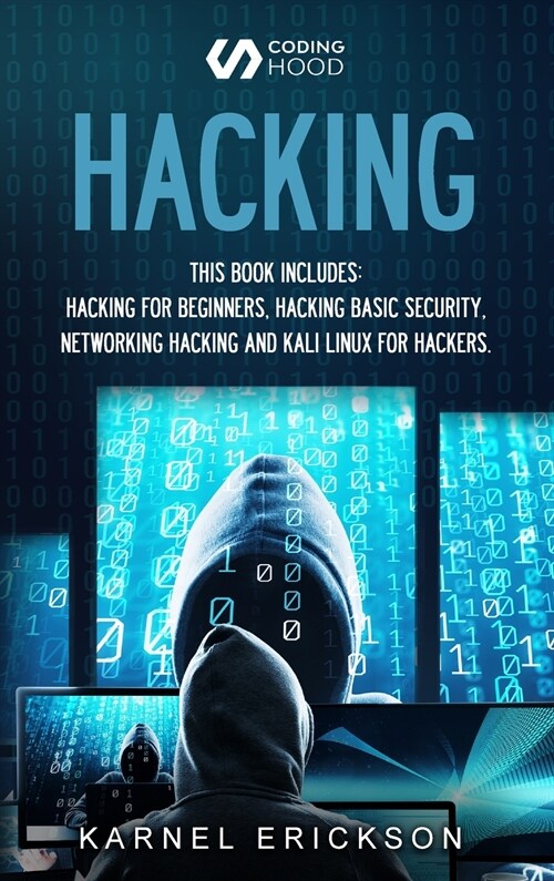 Hacking: this book includes 4 Books in 1- Hacking for Beginners, Hacker Basic Security, Networking Hacking, Kali Linux for Hack (Hardcover)