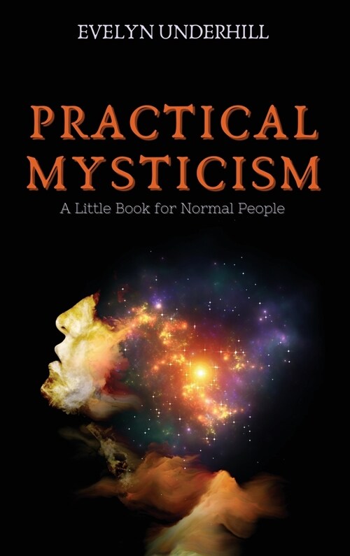 Practical Mysticism: A Little Book for Normal People (Hardcover)