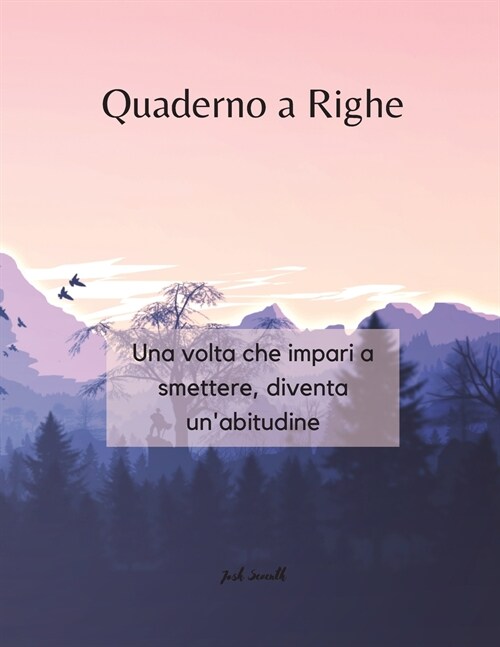 Quaderno a Righe - Una volta che impari a smettere, diventa unabitudine (Paperback)