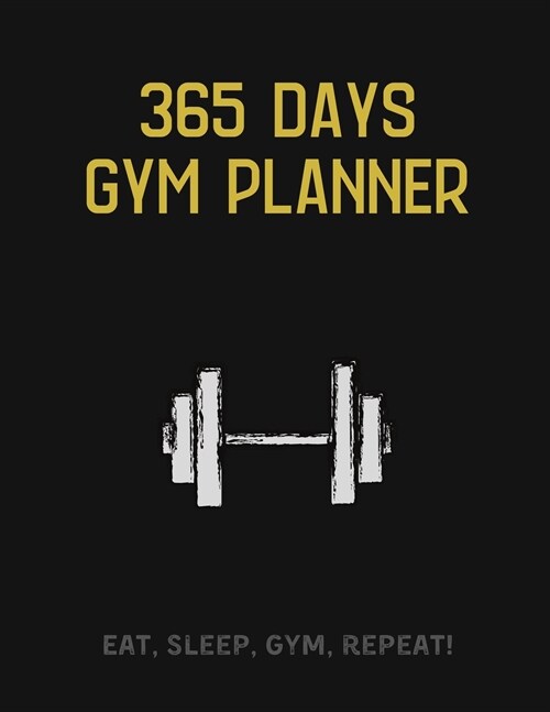 365 Days Gym Planner: MAKE MUSCLES, NOT EXCUSES! - Change your lifestyle in the next 365 days - 8.5 x 11 inches - Your daily planner for Gym (Paperback)