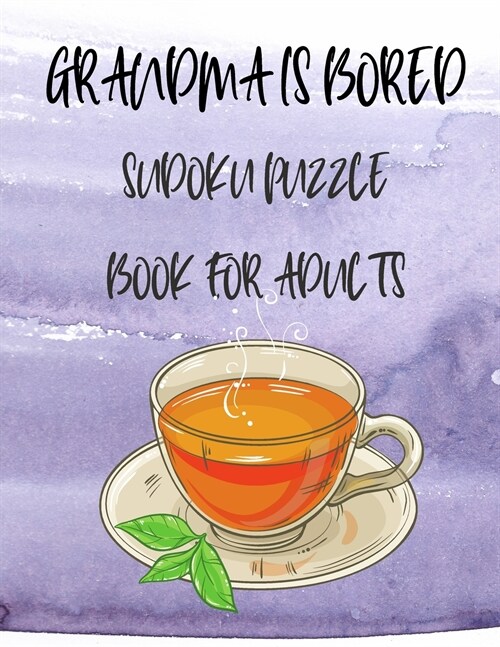 Grandma is Bored: Sudoku Puzzle Book for Adults - Sudoku for Seniors - Sudoku Puzzle - Large Print -Sudoku Books for adults (Paperback)