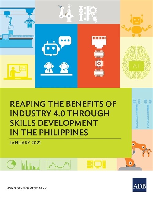 Reaping the Benefits of Industry 4.0 through Skills Development in the Philippines (Paperback)
