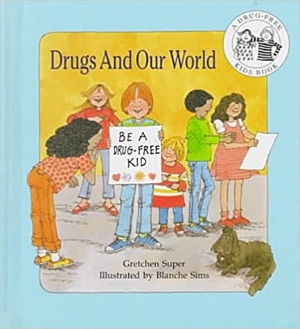 [중고] Drugs And Our World (New) (DRUG-FREE KIDS BOOKS) 