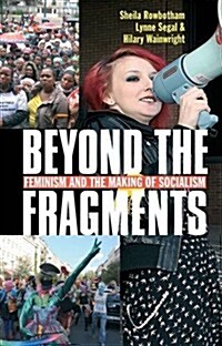 Beyond the Fragments : Feminism and the Making of Socialism (Paperback, 3 ed)