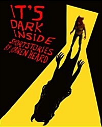 Its Dark Inside (Paperback)