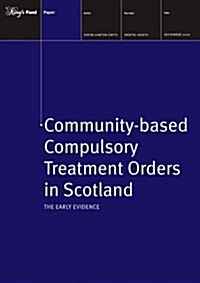 Community-based Compulsory Treatment Orders in Scotland (Paperback)