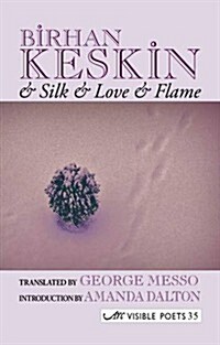 And Silk and Love and Flame (Paperback)