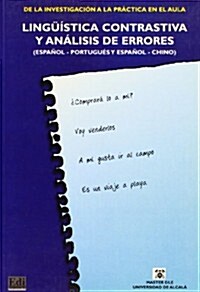 de la Investigaci? a la Pr?tica En El Aula Ling茴stica Contrastiva Y An?isis de Errores: (Espa?l - Portugu? Y Espa?l - Chino) (Paperback)