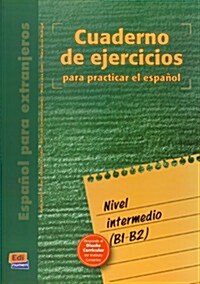 Cuaderno de Ejercicios Intermedio B1/B2 Libro: Para Practicar El Espa?l (Paperback)