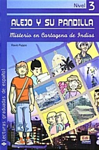 Lecturas Graduadas de Espa?l. Alejo Y Su Pandilla 3 Misterio En Cartagena de Indias (Paperback)