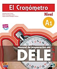El Cron?etro A1 Libro del Alumno + CD: Manual de Preparaci? del Dele [With CDROM] (Paperback)