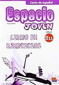 Espacio Joven B1.1 Libro de Ejercicios (Paperback)