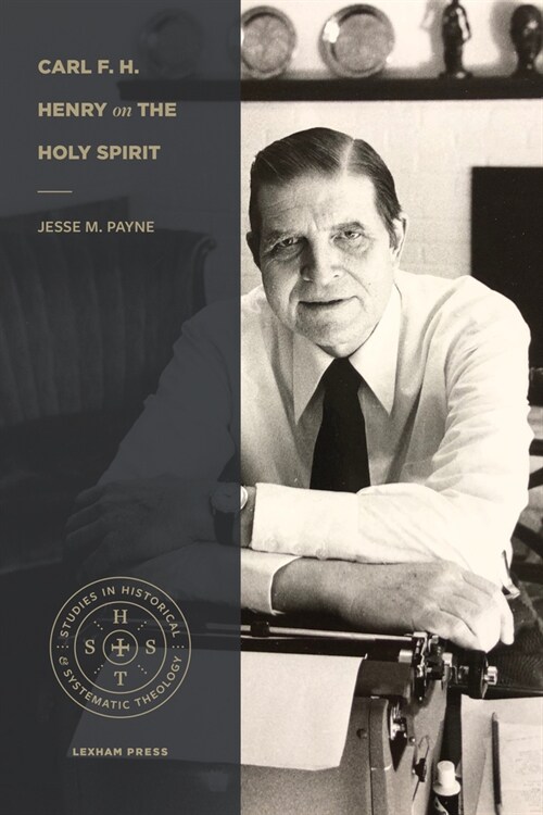 Carl F. H. Henry on the Holy Spirit (Paperback)