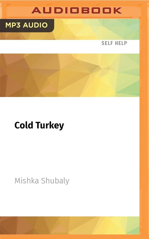 Cold Turkey: How to Quit Drinking by Not Drinking (MP3 CD)