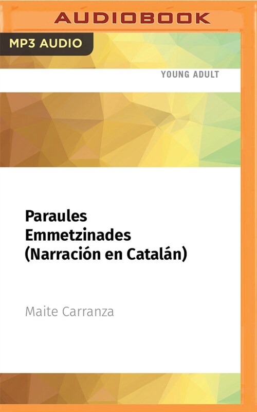 Paraules Emmetzinades (Narraci? En Catal?): Premio Edeb?de Literatura Juvenil 2011 (MP3 CD)