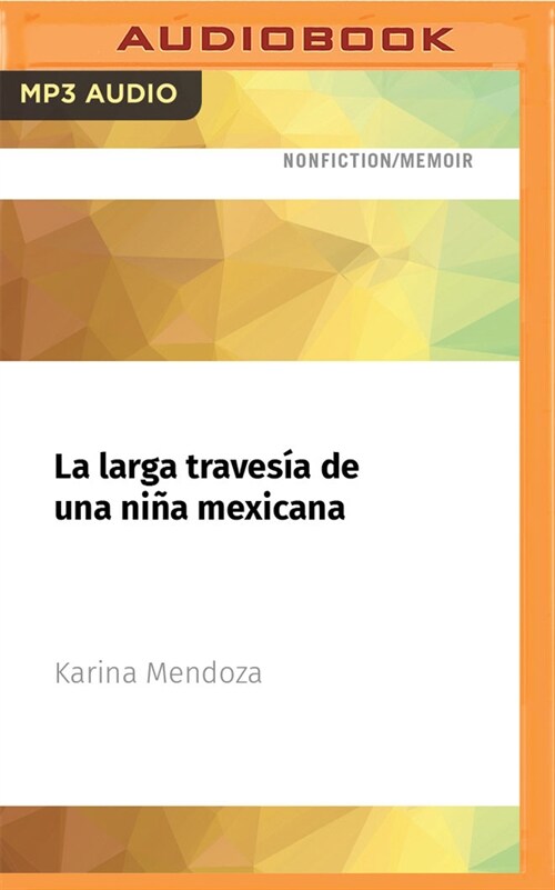 La Larga Traves? de Una Ni? Mexicana (MP3 CD)
