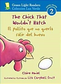 The Chick That Wouldnt Hatch / El pollito que no queria salir del huevo (School & Library, Bilingual)